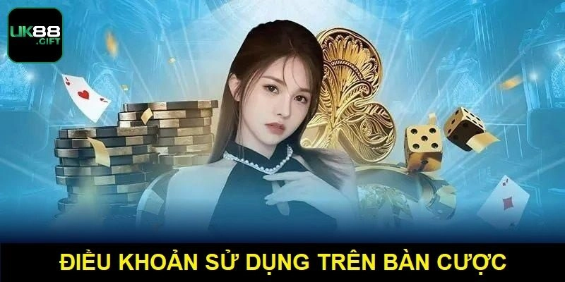 Điều khoản quy định trên bàn cược